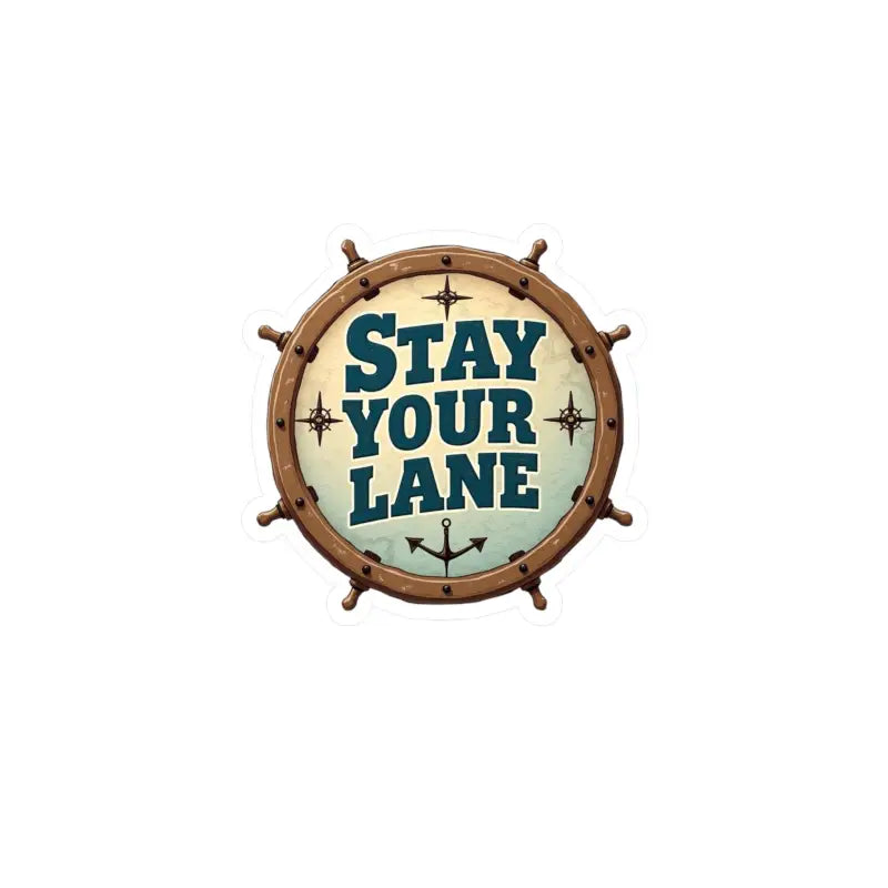 Nautical-themed Stay Your Lane sign displayed on Nautical Stay Your Lane Decal