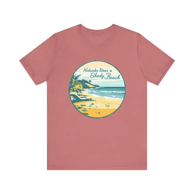 Rose-colored Nobody Likes a Shady Beach Unisex Tee featuring a vibrant beach graphic