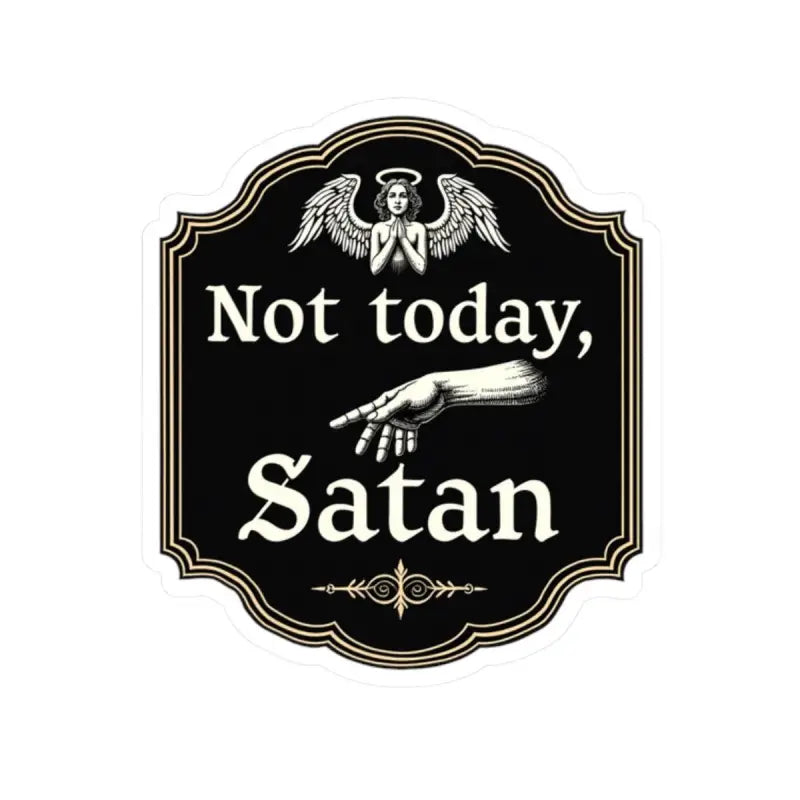 Not Today Satan Black Gold Religious Decorative Sign with inspirational message