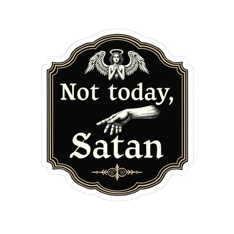 Not Today Satan sticker on Not Today Satan Black Gold Religious Decorative Sign