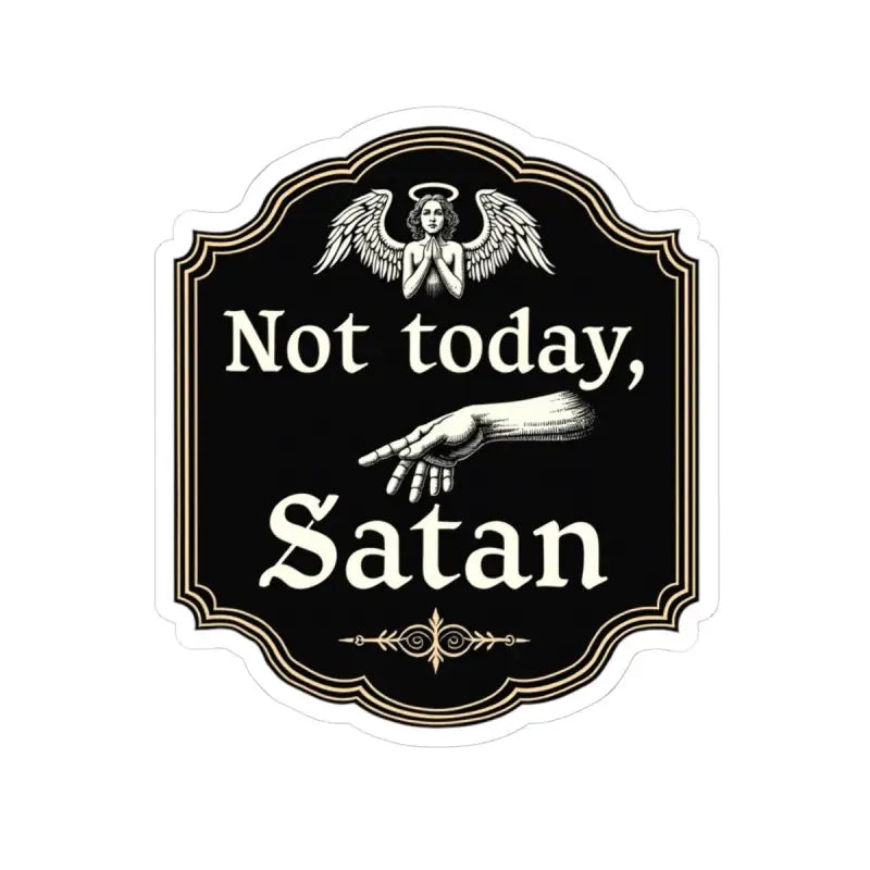 Not Today Satan sticker on Not Today Satan Black Gold Religious Decorative Sign