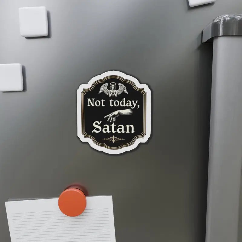 Humorous Not Today Satan magnet for stylish home decor and motivational display