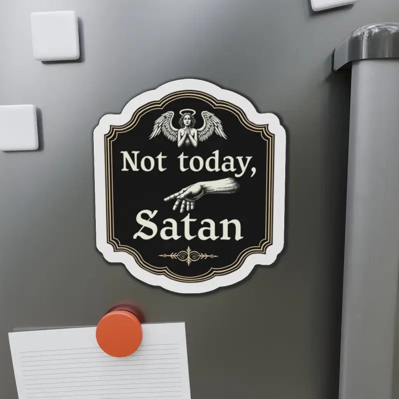 Humorous Not Today Satan Die Cut Home Decor Magnet for quirky interior decoration