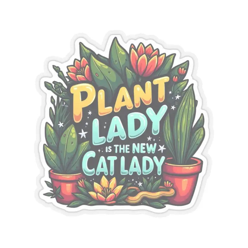 Plant Lady is the New Cat Lady sticker for plant enthusiasts and home decor lovers