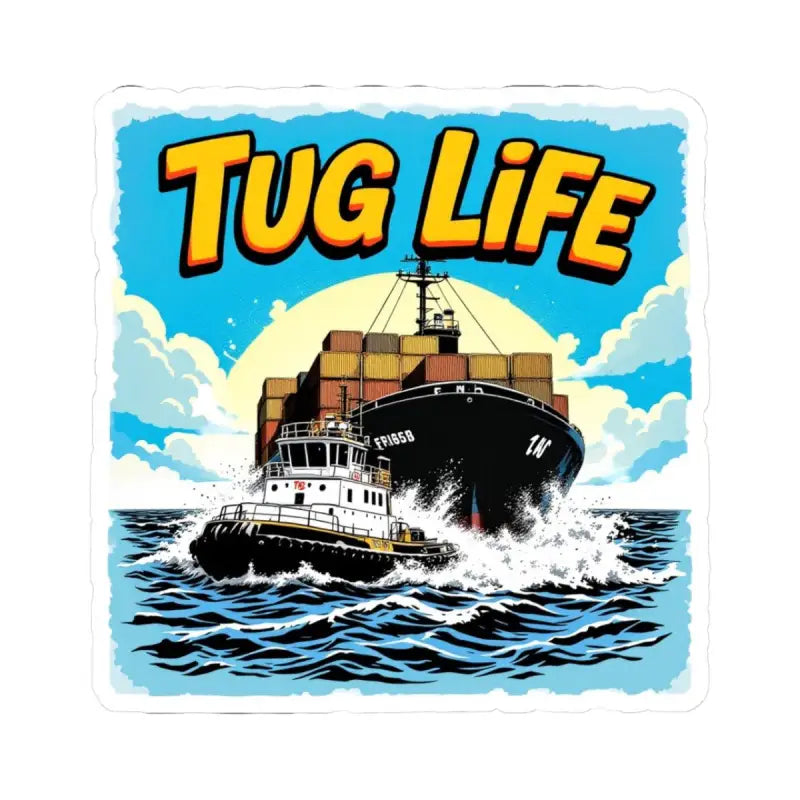 Tug Life sticker featuring a tugboat assisting a container ship in action