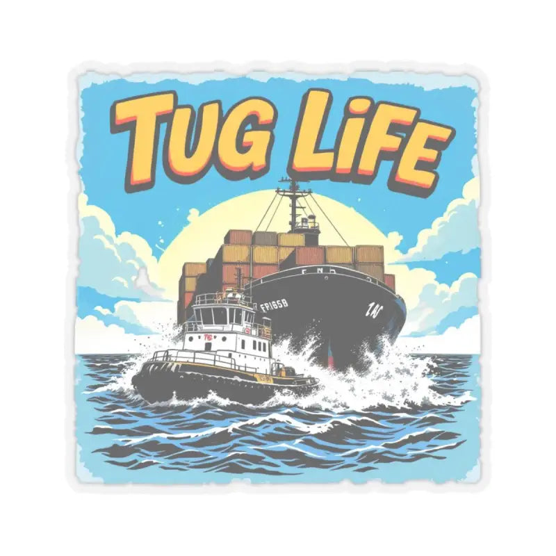 Tug Life Sticker Featuring a Tugboat Assisting a Container Ship at Sea