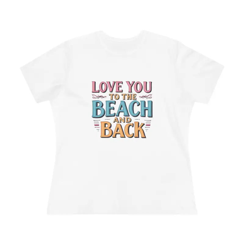 White Womens Beach Lovers Cotton Tee featuring Love You To The Beach And Back design