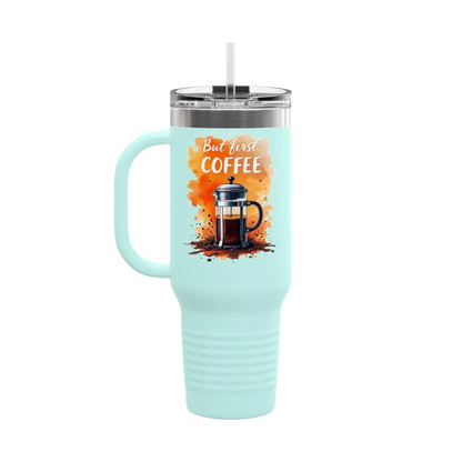 Light blue But First Coffee 40oz tumbler with handle and straw for beverages