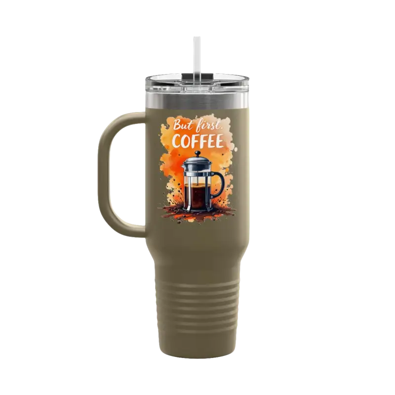 Olive green But First Coffee 40oz tumbler with handle and straw for gourmet beverages