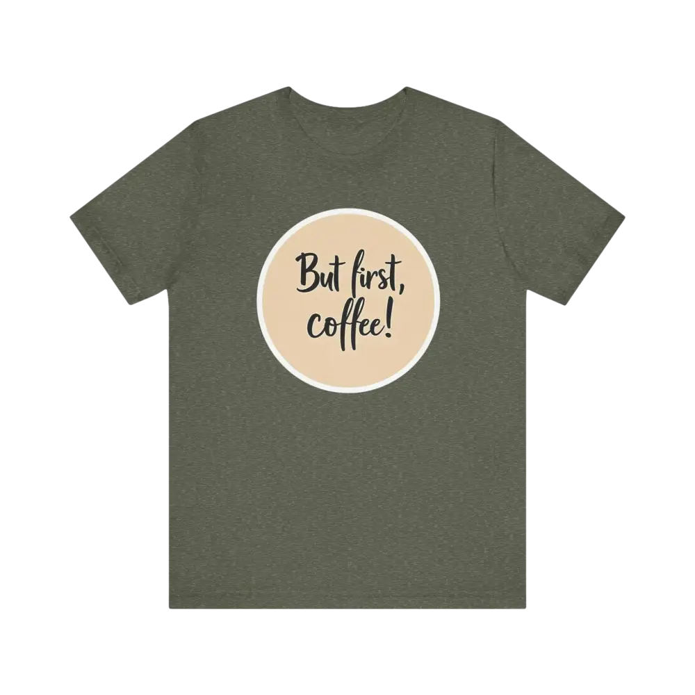 Olive green Coffee Lover Tee Unisex Jersey T Shirt with coffee slogan design