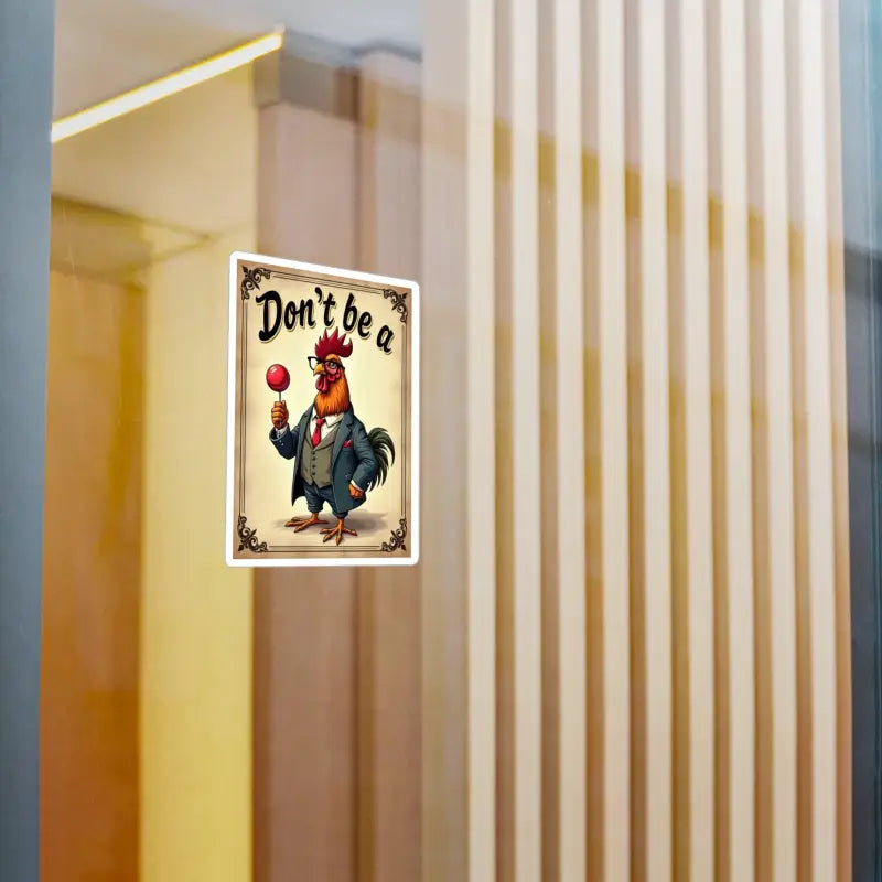 Humorous rooster sticker from product Dont Be A Rooster for playful decor