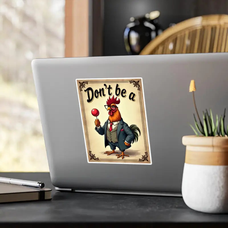 Humorous rooster sticker featured in Don’t Be A Rooster Humorous Sticker product