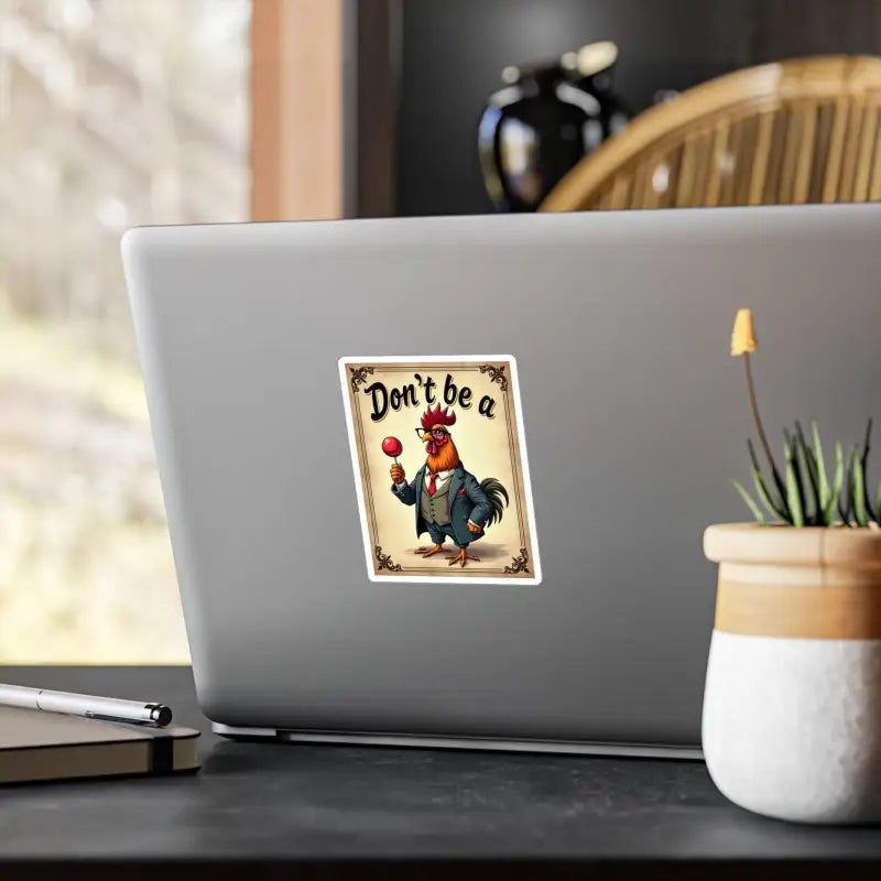 Humorous rooster sticker for Dont Be A Rooster product, perfect for lighthearted decor