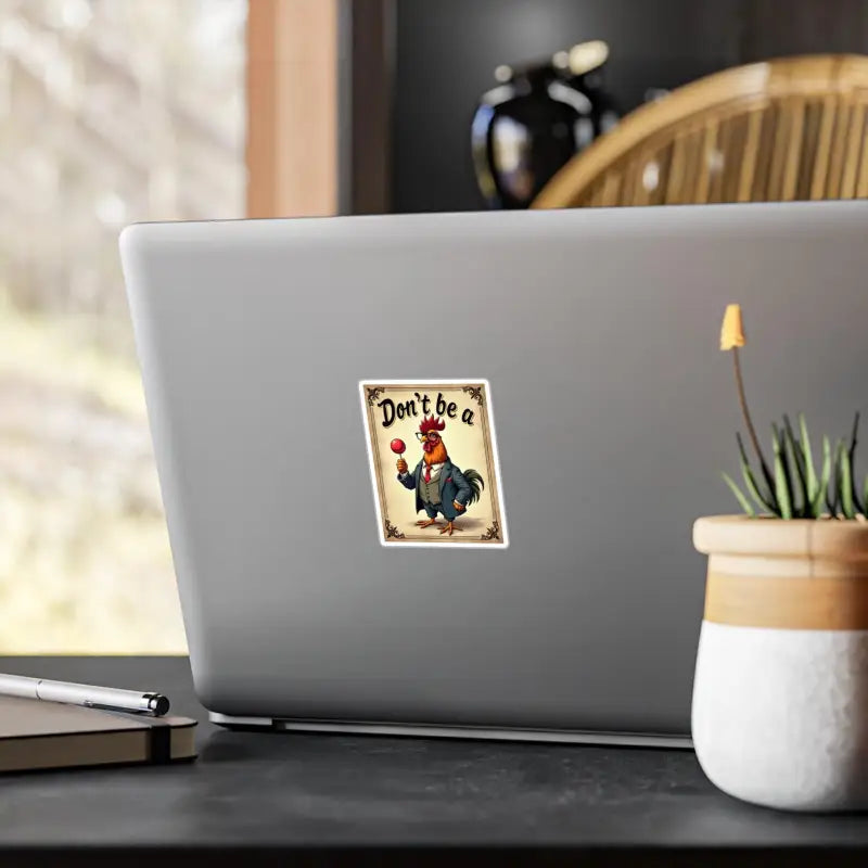 Humorous Dont Be A Rooster sticker design promoting fun and originality