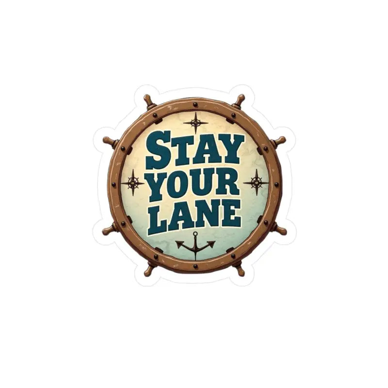 Nautical-themed Stay Your Lane sticker on a Nautical Themed Stay Your Lane Decal