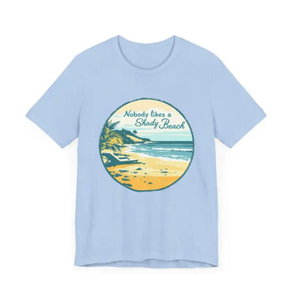 Light blue t-shirt featuring beach graphic from Nobody Likes a Shady Beach Unisex Tee