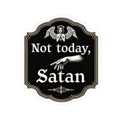 Humorous Not Today Satan sticker on Not Today Satan Black Gold Religious Decorative Sign