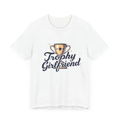 White Peach Trophy Girlfriend Unisex T-Shirt featuring a Trophy Girlfriend design