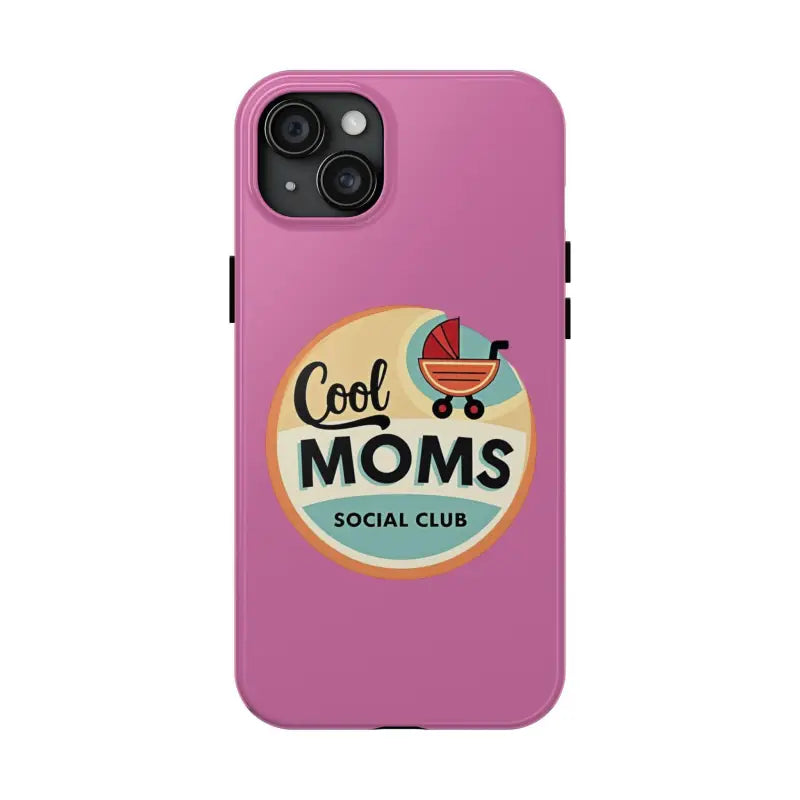 Pink phone case featuring Cool Moms Social Club sticker design for stylish protection
